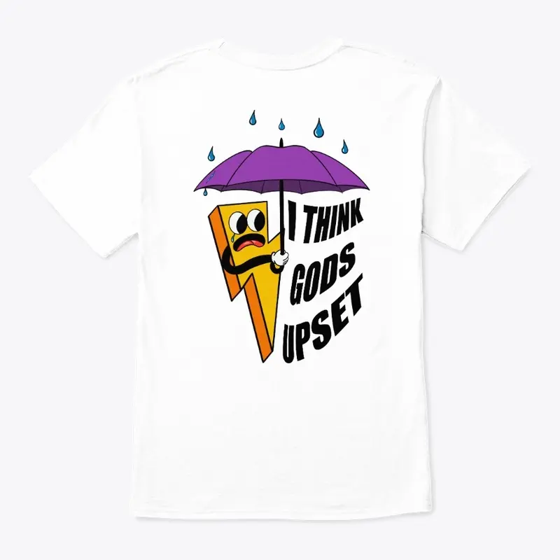 Gods Upset-Tee